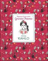 Frida kahlo - pequenos livros sobre grandes pessoas - EDGARD BLUCHER