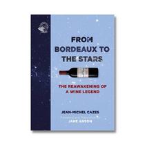 From Bordeaux To The Stars: The Reawakening Of a Wine Legend