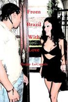 From Brazil with Love - Lulu Press