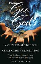 From Goo to God - Trilogy Christian Publishing, Inc.