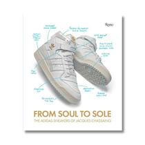 From Soul To Sole: The Adidas Sneakers Of Jacques Chassaing - RIZZOLI From Soul To Sole: The Adidas Sneakers Of Jacques Chassaing - RIZZOLI