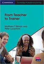 From Teacher To Trainer - Cambridge University Press - ELT