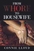 From Whore to Housewife - Xlibris Us