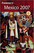 Frommer''''''''s Mexico 2007 Frommer''''''''s Mexico 2007