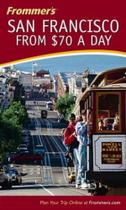 Frommer''''''''s San Francisco from 70 a Day