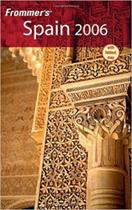 Frommer''''''''''''''''s Spain 2006 - FROMMERMEDIA Frommer''''''''''''''''s Spain 2006 - FROMMERMEDIA