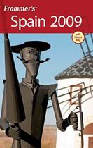 Frommer''''''''s Spain 2009 - JOHN WILEY & SONS INC Frommer''''''''s Spain 2009 - JOHN WILEY & SONS INC