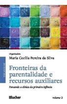Fronteiras da Parentalidade e Recursos Auxiliares - Pensando a Clínica da Primeira Infância Sortido Fronteiras da Parentalidade e Recursos Auxiliares - Pensando a Clínica da Primeira Infância Sortido