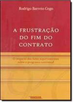 Frustração do Fim do Contrato, A