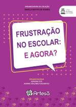 Frustração no escolar. E agora