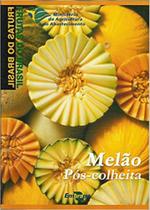 Frutas do Brasil - Melão Pós-Colheita - Embrapa