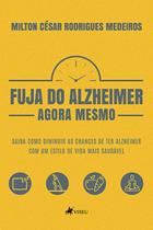 Fuja do Alzheimer Agora Mesmo