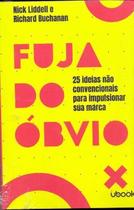 Fuja do Óbvio: 25 Ideias Não Convencionais Para Impulsionar Sua Marca Fuja do Óbvio: 25 Ideias Não Convencionais Para Impulsionar Sua Marca