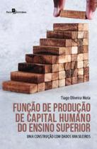Função de produção de capital humano do ensino superior uma construção com dados brasileiros
