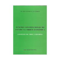 Funções Constitucionais Do estado na ordem econômica Funções Constitucionais Do estado na ordem econômica