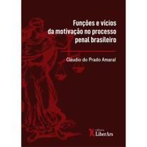 Funções e Vícios Da Motivação No Processo Penal Brasileiro - LIBER ARS