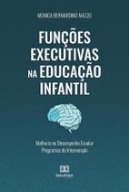Funções Executivas na Educação Infantil - Editora Dialetica