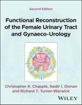 Functional reconstruction of the female urinary tract and gynaeco-urology Functional reconstruction of the female urinary tract and gynaeco-urology