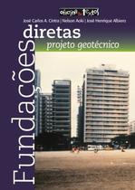 Fundações Diretas: Projeto Geotécnico - OFICINA DE TEXTOS