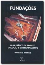 Fundações: Guia Prático de Projeto, Execução - ZIGURATE EDITORA COMERCIO LTDA