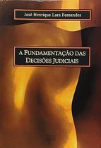 Fundamentacao das Decisoes Judiciais, A