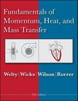 Fundamentals of momentum, heat and mass transfer - JOHN WILEY