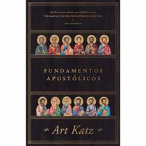 Fundamentos Apostólicos - Art Katz - Editora Impacto Publicações