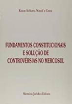 Fundamentos Constitucionais E Soluções De Controvérsias No Mercosul