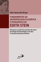Fundamentos da antropologia filosófica e pedagógica de Edith Stein Fundamentos da antropologia filosófica e pedagógica de Edith Stein