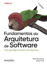 Fundamentos da Arquitetura de Software - 2ª Edição: Uma Abordagem Moderna de Engenharia