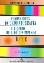 Fundamentos da Cromatografia A Líquido de Alto Desempenho - Um Livro Prático - Edgard Blücher