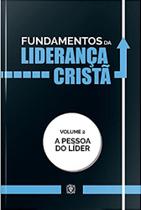 Fundamentos da Liderança Cristã - Volume 2 Fundamentos da Liderança Cristã - Volume 2