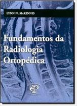 Fundamentos da radiologia ortopedica - EDITORIAL PREMIER