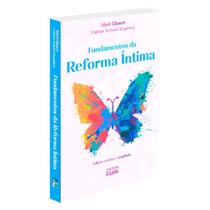 Fundamentos da Reforma Íntima Fundamentos da Reforma Íntima