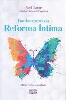 Fundamentos da Reforma íntima Fundamentos da Reforma íntima