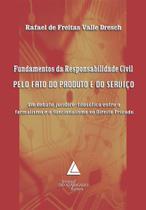 Fundamentos da responsabilidade civil pelo fato do produto e do serviço: um debate jurídico-filosófico entre o formalismo no direito privado