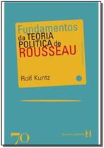 Fundamentos da Teoria Política de Rosseau - EDICOES 70