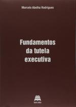 Fundamentos Da Tutela Executiva - Gazeta Jurídica