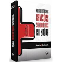 Fundamentos Das Revisões Sistemáticas Em Saúde - Santos Fundamentos Das Revisões Sistemáticas Em Saúde - Santos
