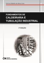 Fundamentos de Caldeiraria e Tubulação Industrial - 03Ed/20 Fundamentos de Caldeiraria e Tubulação Industrial - 03Ed/20