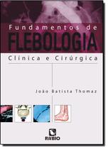 Fundamentos de flebologia - clinica e cirurgica - LIVRARIA E EDITORA RUBIO LTDA Fundamentos de flebologia - clinica e cirurgica - LIVRARIA E EDITORA RUBIO LTDA