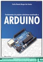 Fundamentos de Projetos Eletrônicos Envolvendo o Arduino Teoria Digital - CIENCIA MODERNA