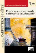 Fundamentos de teoría y filosofía del derecho - Ediciones Olejnik