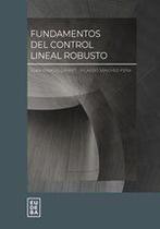 Fundamentos del control lineal robusto - EDIT UNIV DE BS AS SOC ECON MIXTA (EUDEBA)