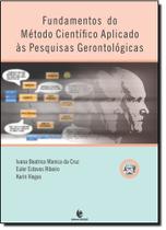 Fundamentos do Método Científico Aplicado Às Pesquisas Gerontológicas - UNIJUI