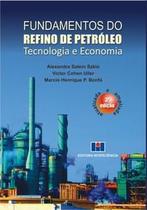 Fundamentos do Refino de Petróleo - Tecnologia e Economia - 3ª Ed. 2012 - Interciência