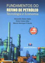 Fundamentos do Refino de Petróleo: Tecnologia e Economia
