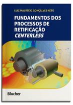 Fundamentos Dos Processos De Retificação Centerless - BLUCHER Fundamentos Dos Processos De Retificação Centerless - BLUCHER