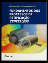 Fundamentos Dos Processos de Retificação Centerless