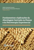 Fundamentos e aplicações da abordagem centrada na pessoa e da psicoterapia experiencial - ARTESA EDITORA Fundamentos e aplicações da abordagem centrada na pessoa e da psicoterapia experiencial - ARTESA EDITORA